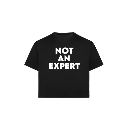 NOT AN EXPERT Crop Top